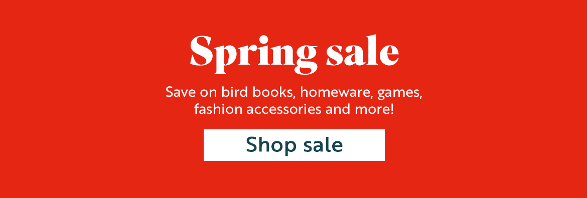 Spring sale. Save on bird books, homeware, games, fashion accessories and more! Shop sale!